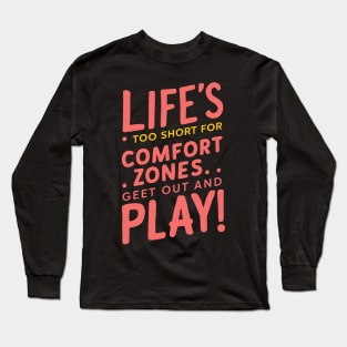 Get out of comfort zone adventure quote Long Sleeve T-Shirt
